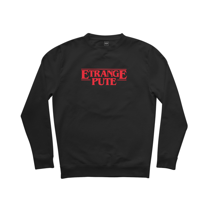 SWEAT-SHIRT COL ROND | "ÉTRANGE PUTE"